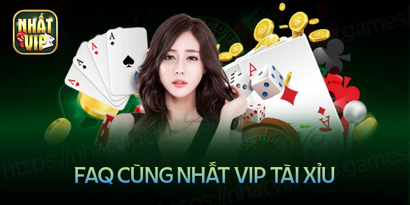 Một số câu hỏi thường gặp khi chơi tại Nhất vip tài xỉu