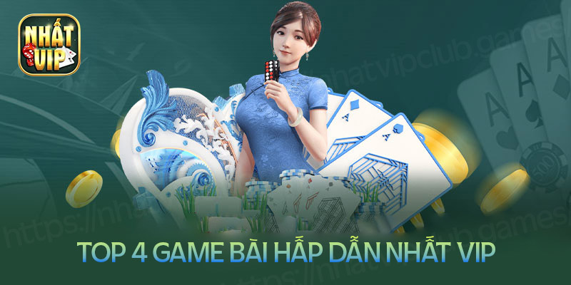 4 game bài nhiều người chơi tại Nhất vip